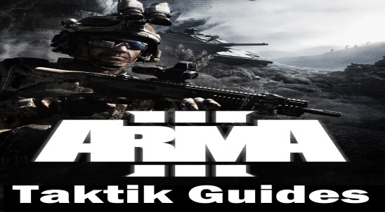 Armed Assault / ArmA Taktik Guides...